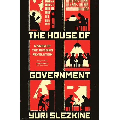 The House of Government: A Saga of the Russian Revolution