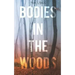 Bodies in the Woods: Unexplained Mysteries