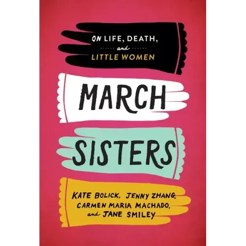 March Sisters: On Life, Death, and Little Women: A Library of America Special Publication