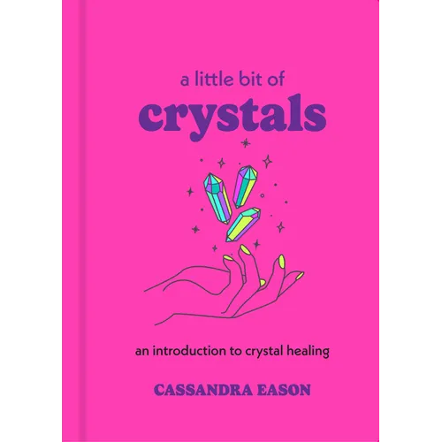 A Little Bit of Crystals: An Introduction to Crystal Healing