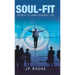 Soul-Fit: Secrets to Living Your Best Life
