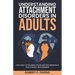Understanding Attachment Disorders in Adults: How Adult Attachment Styles and Disturbances in Adults Affect Relationships