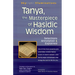 Tanya the Masterpiece of Hasidic Wisdom: Selections Annotated & Explained