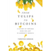 From Tulips to Bitcoins: A History of Fortunes Made and Lost in Commodity Markets