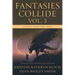 Fantasies Collide, Vol. 3: A Fantasy Short Story Series