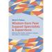 What it Takes: Wisdom from Peer Support Specialists and Supervisors