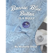 Bonnie Blue Button is a Bully: An Inspiring Lesson on Peer Pressure and Self-Esteem for Ages 4-8