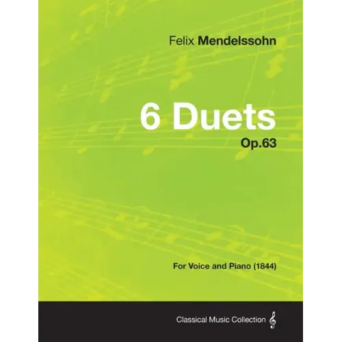 6 Duets Op.63 - For Voice and Piano (1844)