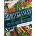 Mediterranean Diet Cookbook: 600+ Easy and Flavorful Recipes to Start and Maintain a Healthy Lifestyle. 4-Week Weight Loss Meal Plan to Make your H