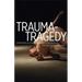 Trauma-Tragedy: Symptoms of Contemporary Performance