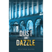 Dust and Dazzle: Book Two of the Dust Trilogy