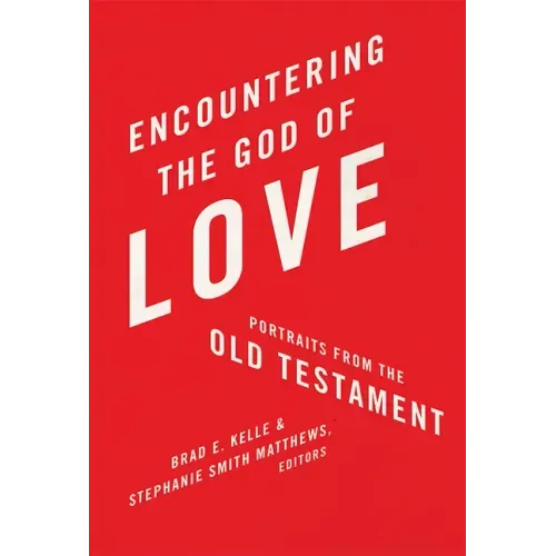 Encountering the God of Love: Portraits from the Old Testament