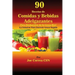 90 Recetas de Comidas y Bebidas Adelgazantes Para Deshacerse de la Grasa Hoy: La Solucion Para Derretir Grasa Rapido