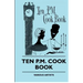 Ten P.M. Cook Book