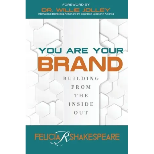 You Are Your Brand: Building From The Inside Out