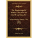 The Beginnings of Public Education in North Carolina V2: A Documentary History, 1790-1840 (1908)
