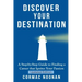 Discover Your Destination: Determine What Truly Motivates You, Uncover Your Core Values, Find a Career Filled with Passion and Purpose and Set Go