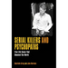 Serial Killers & Psychopaths: True Life Cases That Shocked the World