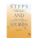 Steps and Stories: History, Steps, and Spirituality of Alcoholics Anonymous - Change Your Perspective, Change Your Mind, Change Your Worl