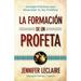 La Formación de un Profeta: Consejos Prácticos para Desarrollar Tu Voz Profética