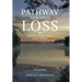 Pathway Through Loss: Finding Hope in the Dark Valleys