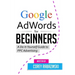 Google AdWords for Beginners: A Do-It-Yourself Guide to PPC Advertising