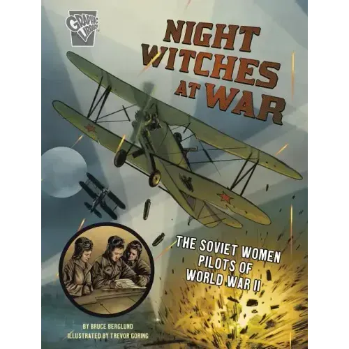 Night Witches at War: The Soviet Women Pilots of World War II