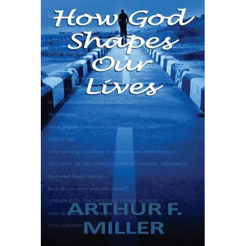 How God Shapes Our Lives: Designing an Ideal Job for Each Person