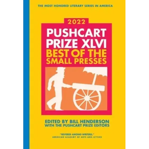 The Pushcart Prize XLVI: Best of the Small Presses 2022 Edition