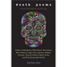 Death Poems: Classic, Contemporary, Witty, Serious, Tearjerking, Wise, Profound, Angry, Funny, Spiritual, Atheistic, Uncertain, Personal, Political, M