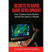 Secrets to Rapid Game Development: Secrets to Rapid Game Development: How I Created a Game Business and My First Game in 3 Months