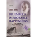 Dr. Emma's Improbable Happenings: A tale of murder, the Clallam shipwreck, and the true cost of gold