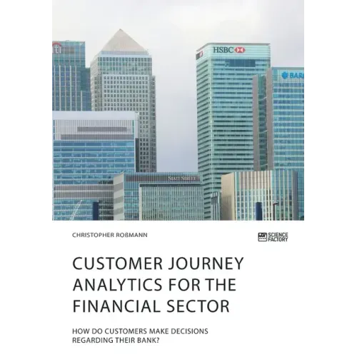 Customer journey analytics for the financial sector. How do customers make decisions regarding their bank?