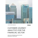 Customer journey analytics for the financial sector. How do customers make decisions regarding their bank?