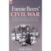 Fannie Beers' Civil War: A Confederate Lady's Experiences of Nursing During the Campaigns & Battles of the American Civil War