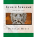 Echlin Surname: Ireland: 1600s to 1900s