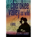 Cherokee: Valley So Wild