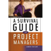 A Survival Guide for Project Managers
