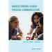 Understanding Humor through Communication: Why Be Funny, Anyway?