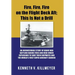 Fire, Fire, Fire on the Flight Deck Aft; This Is Not a Drill: An Inconceivable Story of Brave Men Battling Raging Fires and High-Order Explosions to S