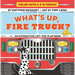 What's Up, Fire Truck? (a Pop Magic Book): Folds Into a 3-D Truck!