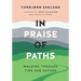 In Praise of Paths: Walking Through Time and Nature