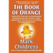 The Book of Orange: A Journal of the Trump Years By a Crazed Snowflake Employing Rhyming Insults, Limericks, Loathing, Hyperbole, Secret T