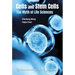 Cells and Stem Cells: The Myth of Life Sciences