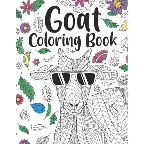 Goat Coloring Book: A Cute Adult Coloring Books for Goat Owner, Best Gift for Goat Lovers