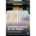 Criminologists in the Media: A Study of Newsmaking