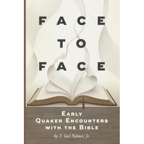 Face to Face: Early Quaker Encounters with the Bible
