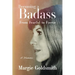 Becoming a Badass: From Fearful to Fierce