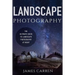 Landscape Photography: The Ultimate Guide to Landscape Photography At Night