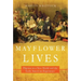 Mayflower Lives: Pilgrims in a New World and the Early American Experience